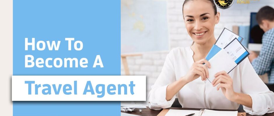 how to become a travel agent